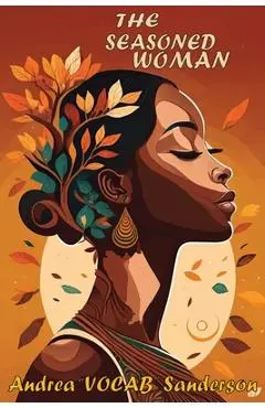 The Seasoned Woman - Andrea Vocab Sanderson