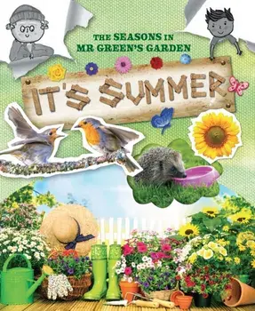 The Seasons In Mr Green's Garden. It's Summer, Paperback/Ruth Owen
