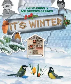 The Seasons in Mr Green's Garden. It's Winter, Paperback/Ruth Owen