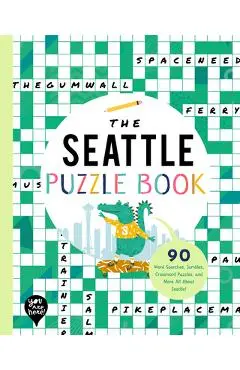 The Seattle Puzzle Book: 90 Word Searches, Jumbles, Crossword Puzzles, and More All about Seattle, Washington! - Bushel & Peck Books