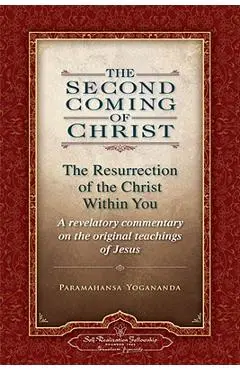 The Second Coming of Christ, Volumes I & II: The Resurrection of the Christ Within You: A Revelatory Commentary on the Original Teachings of Jesus - Paramahansa Yogananda