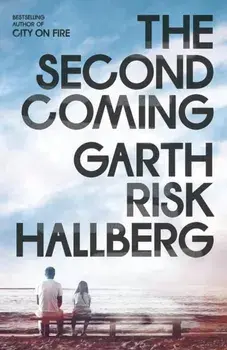 The Second Coming, Paperback/Garth Risk Hallberg
