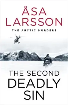 The Second Deadly Sin. The Arctic Murders - A gripping and atmospheric murder mystery, Paperback/Asa Larsson