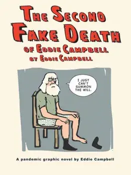 The Second Fake Death of Eddie Campbell & The Fate of the Artist, Hardback/Eddie Campbell