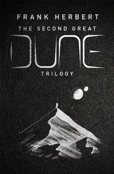 The Second Great Dune Trilogy. God Emperor of Dune, Heretics of Dune, Chapter House Dune, Hardback/Frank Herbert