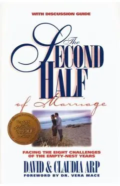 The Second Half of Marriage: Facing the Eight Challenges of the Empty-Nest Years [With Discussion Guide] - David And Claudia Arp