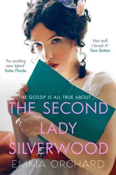 The Second Lady Silverwood. 'If you're girding your loins for Bridgerton, you may want to indulge in this Regency romp' - The Times, Paperback/***