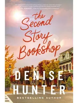 The Second Story Bookshop. A delightful, sweet, second chance romance, Paperback/Denise Hunter