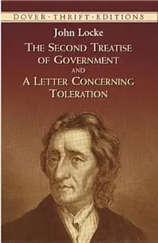 The Second Treatise of Government and a Letter Concerning Toleration, Paperback/John Locke