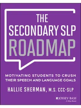 The Secondary SLP Roadmap. Motivating Students to Crush their Speech and Language Goals, Paperback/Hallie (Speech Time Fun) Sherman