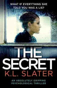 The Secret: An Absolutely Gripping Psychological Thriller, Paperback/K. L. Slater