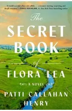 The Secret Book of Flora Lea - Patti Callahan Henry