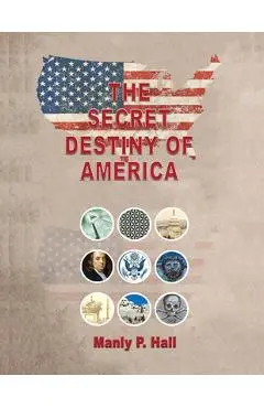 The Secret Destiny of America - Manly P. Hall