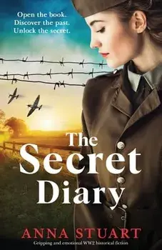 The Secret Diary: Gripping and emotional WW2 historical fiction, Paperback/Anna Stuart