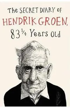 The Secret Diary of Hendrik Groen - Hendrik Groen