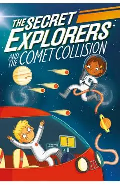 The Secret Explorers and the Comet Collision - Sj King