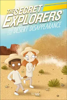 The Secret Explorers and the Desert Disappearance, Paperback/Sj King