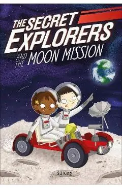 The Secret Explorers and the Moon Mission - Sj King