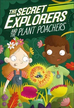 The Secret Explorers and the Plant Poachers, Hardcover/SJ King