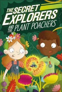 The Secret Explorers and the Plant Poachers, Paperback/SJ King