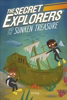 The Secret Explorers and the Sunken Treasure, Paperback/SJ King