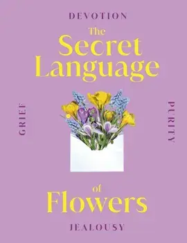 The Secret Language of Flowers, Hardback/DK