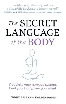 The Secret Language of the Body. Regulate Your Nervous System, Heal Your Body, Free Your Mind, Paperback/Karden Rabin