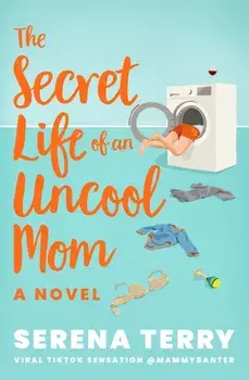 The Secret Life of an Uncool Mom, Paperback/Serena Terry