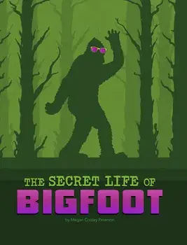 The Secret Life of Bigfoot, Paperback/Megan Cooley Peterson
