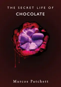 The Secret Life of Chocolate, Hardcover/Marcos Patchett