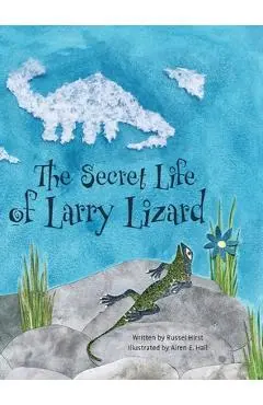 The Secret Life of Larry Lizard - Russel Hirst