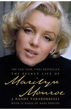 The Secret Life of Marilyn Monroe - J. Randy Taraborrelli