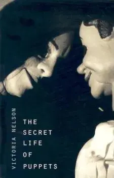 The Secret Life of Puppets, Paperback/Victoria Nelson
