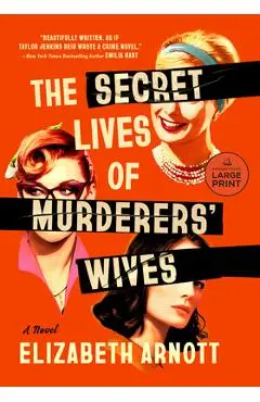 The Secret Lives of Murderers' Wives - Elizabeth Arnott