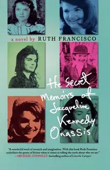 The Secret Memoirs of Jacqueline Kennedy Onassis, Paperback/Ruth Francisco