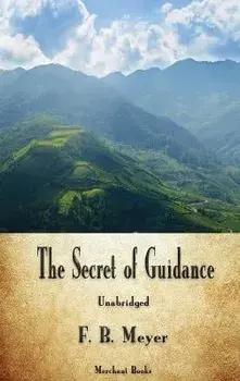 The Secret of Guidance, Hardcover/F. B. Meyer