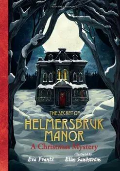 The Secret of Helmersbruk Manor. A Christmas Mystery, Hardback/Eva Frantz