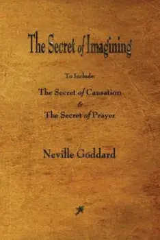 The Secret of Imagining, Paperback/Neville Goddard