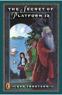 The Secret of Platform 13 - Eva Ibbotson