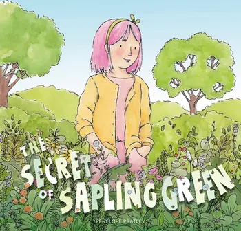The Secret of Sapling Green, Hardback/Penelope Pratley