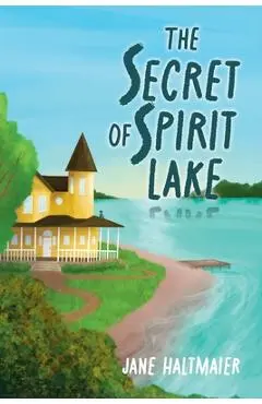 The Secret of Spirit Lake - Jane Haltmaier