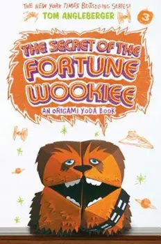 The Secret of the Fortune Wookiee (Origami Yoda '3), Paperback/Tom Angleberger