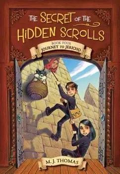 The Secret of the Hidden Scrolls: Journey to Jericho, Book 4, Paperback/M. J. Thomas