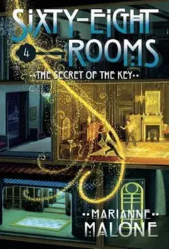 The Secret of the Key: A Sixty-Eight Rooms Adventure, Paperback/Marianne Malone
