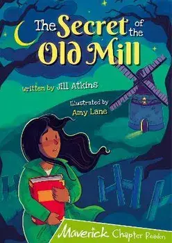The Secret of the Old Mill. (Lime Chapter Reader), Paperback/Jill Atkins