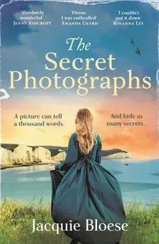 The Secret Photographs. Absolutely gripping historical fiction by the author of the Richard and Judy Book Club Pick The French House, Paperback/Jacquie Bloese