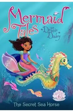The Secret Sea Horse - Debbie Dadey