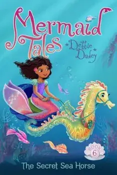 The Secret Sea Horse, Paperback/Debbie Dadey