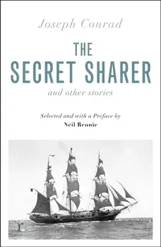 The Secret Sharer and Other Stories (riverrun editions). Selected and with an Introduction by Neil Rennie, Paperback/Joseph Conrad