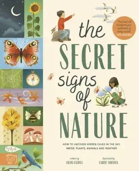 The Secret Signs of Nature. How to uncover hidden clues in the sky, water, plants, animals and weather, Hardback/Craig Caudill